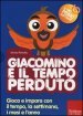 Giacomino e il tempo perduto. Gioca e impara con il tempo, la settimana, i mesi e l anno. Con CD-ROM