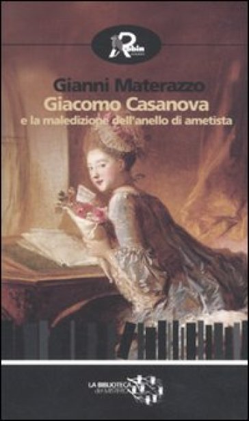 Giacomo Casanova e la maledizione dell'anello di ametista - Gianni Materazzo