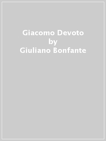 Giacomo Devoto - Giuliano Bonfante