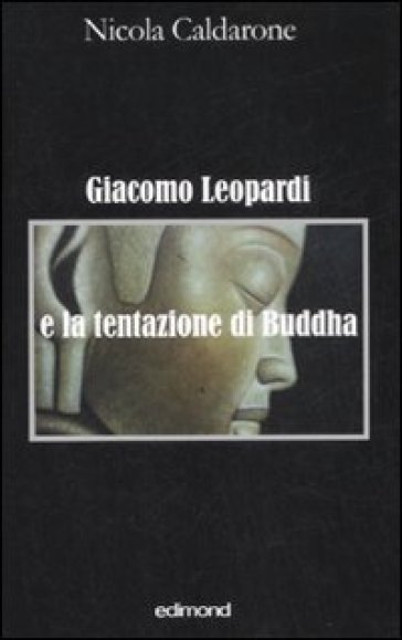 Giacomo Leopardi è la tentazione di Buddha - Nicola Caldarone