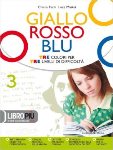 Giallo, rosso, blu. Con quaderno strumenti-Letteratura '800-'900. Per la Scuola media. Con espansione online. 3. - Chiara Ferri - Luca Mattei