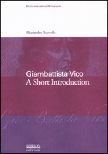 Giambattista Vico. A short introduction. Ediz. inglese - Alessandro Scarsella