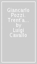 Giancarlo Pozzi. Trent anni di pittura. Catalogo della mostra (Castellanza, 1995)