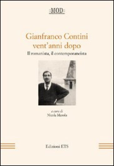 Gianfranco Contini vent'anni dopo. Il romanista, il contemporaneista. Atti del Convegno internazionale di Arcavacata (Cosenza, 14-16 aprile 2020)