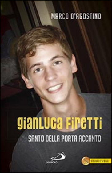 Gianluca Firetti. Santo della porta accanto - Marco D