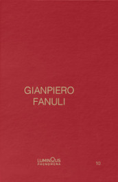 Gianpiero Fanuli. Luminous Phenomena. Ediz. inglese, italiana e francese. 10.