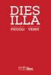 Gianriccardo Piccoli e Alessandro Verdi. Dies Illa. Ediz. italiana e inglese