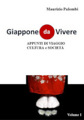 Giappone da vivere. Appunti di viaggio, cultura e società. Ediz. illustrata. 1.