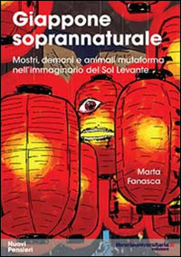 Giappone soprannaturale. Mostri, demoni e animali mutaforma nell'immaginario del Sol Levante - Marta Fanasca