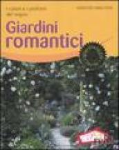 Giardini romantici. I colori e i profumi del sogno