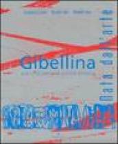 Gibellina. Nata dall arte. Una città per una società estetica