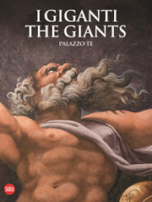 I Giganti-The Giants Palazzo Te. Ediz. illustrata