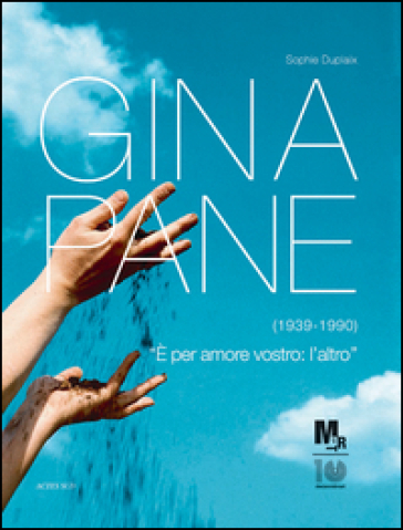 Gina Pane (1939-1990). Catalogo della mostra (Rovereto, 17 marzo-8 luglio 2012). Ediz. illustrata - Sophie Duplaix