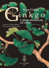 Ginkgo. L albero dimenticato dal tempo