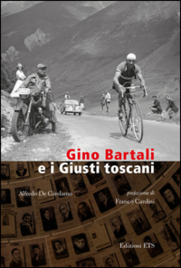 Gino Bartali e i Giusti toscani - Alfredo De Girolamo