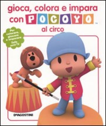 Gioca, colora e impara con Pocoyo al circo - Aurora Gomez