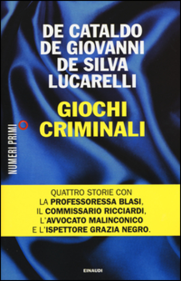 Giochi criminali - Carlo Lucarelli - Giancarlo De Cataldo - Diego De Silvia - Maurizio de Giovanni