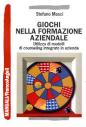 Giochi nella formazione aziendale. Utilizzo di modelli di counseling integrato in azienda