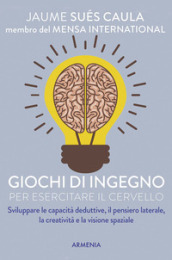 Giochi di ingegno per esercitare il cervello