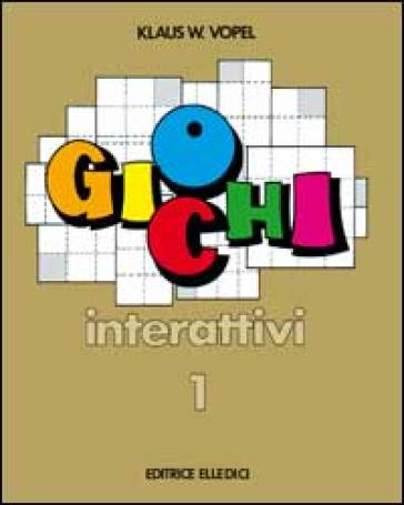 Giochi interattivi. 1. - Klaus W. Vopel