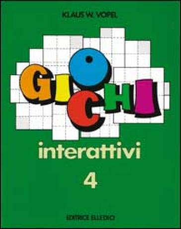 Giochi interattivi. 4. - Klaus W. Vopel