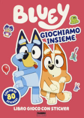 Giochiamo insieme! Bluey. Ediz. a colori