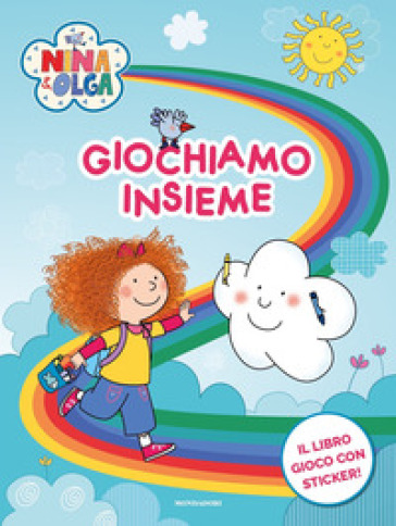 Giochiamo insieme! Nina&Olga. Con adesivi. Ediz. a colori - Nicoletta Costa - Stefania Raimondi