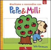 Giochiamo a nascondino con Pepe & Milli