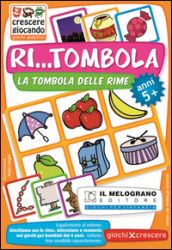 Giochiamo con le rime. Ri...tombola. Come favorire l attenzione ai suoni e alle parole nei bambini dai 5 anni. Con gadget