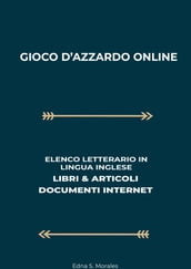 Gioco D Azzardo Online: Elenco Letterario in Lingua Inglese: Libri & Articoli, Documenti Internet