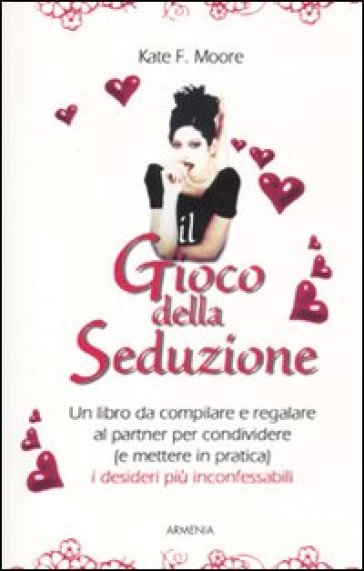 Gioco della seduzione (Il) - Kate F. Moore