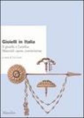 Gioielli in Italia. Il gioiello e l artefice. Materiali, opere, committenze. Atti del 5° Convegno nazionale (Valenza, 2-3 ottobre 2004)