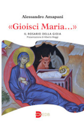 «Gioisci Maria...». Il rosario della gioia