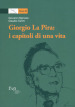 Giorgio La Pira: i capitoli di una vita