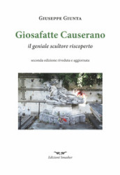 Giosafatte Causerano. Il geniale scultore riscoperto