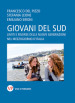 Giovani del Sud. Limiti e risorse delle nuove generazioni nel Mezzogiorno d Italia