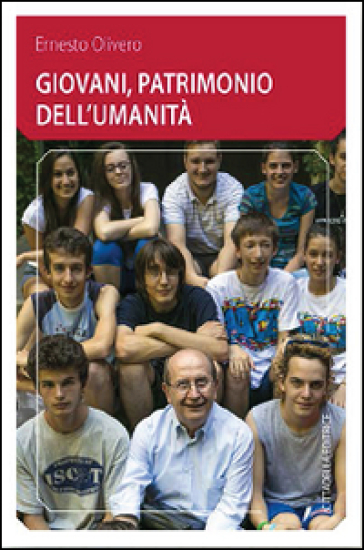 Giovani patrimonio dell'umanità - Ernesto Olivero