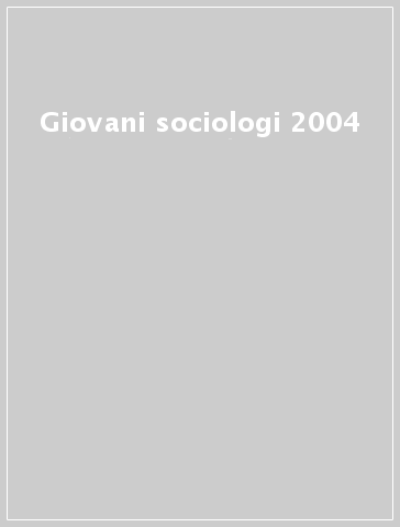 Giovani sociologi 2004