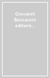 Giovanni Boccaccio editore e interprete di Dante