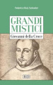 Giovanni della Croce. Grandi mistici