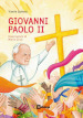 Giovanni Paolo II. Ediz. illustrata