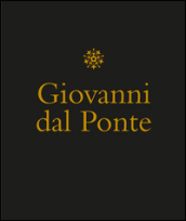 Giovanni dal Ponte. Protagonista dell