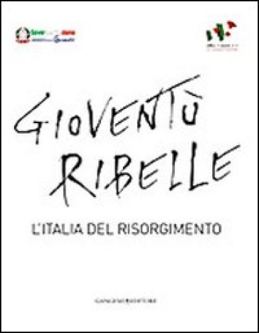 Gioventù ribelle. L'Italia del Risorgimento