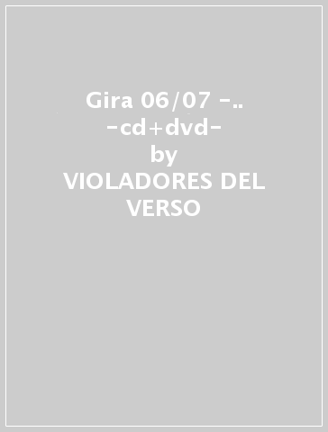 Gira 06/07 -.. -cd+dvd- - VIOLADORES DEL VERSO