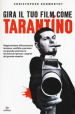 Gira il tuo film come Tarantino. Rappresentare efficacemente tensione, conflitto e pericolo sul grande schermo: le tecniche di ripresa e i segreti del grande maestro