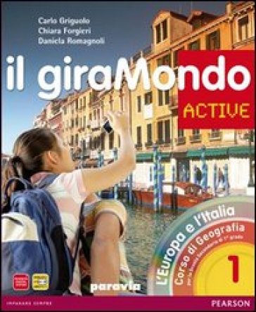 Giramondo active. Con Atlante. Per la Scuola media. Con CD-ROM. Con espansione online. 1. - Griguolo - Forgieri - Romagnoli