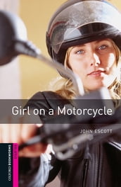 Girl on a Motorcycle Starter Level Oxford Bookworms Library