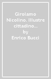 Girolamo Nicolino. Illustre cittadino di Chieti