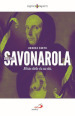 Girolamo Savonarola. Il frate ribelle e la sua città