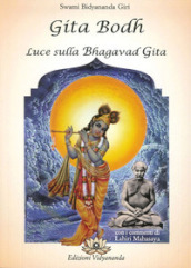 Gita Bodh. Luce sulla Bhagavad Gita